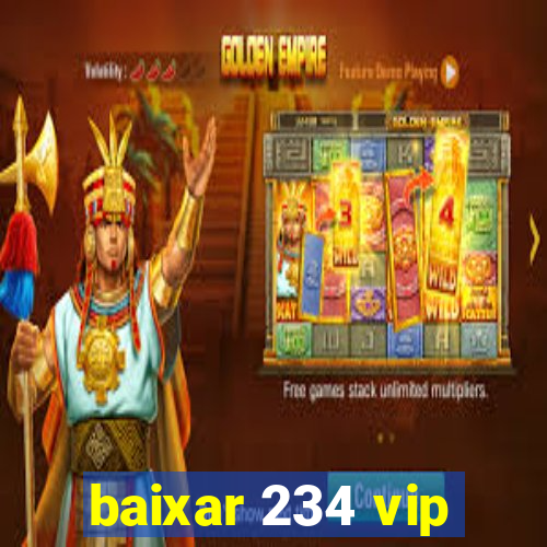 baixar 234 vip